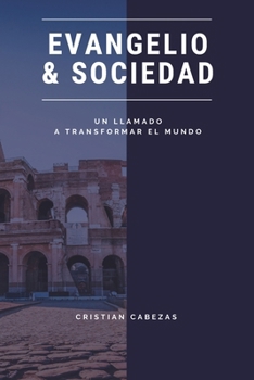 Paperback Evangelio y Sociedad: Un llamado a transformar el mundo [Spanish] Book