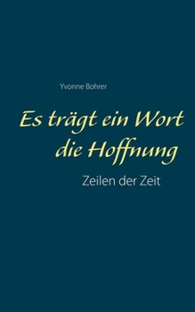 Paperback Es trägt ein Wort die Hoffnung: Zeilen der Zeit [German] Book