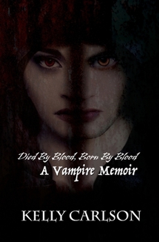Paperback Died By Blood, Born By Blood: A Vampire Memoir Book