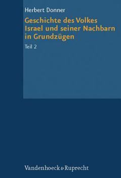 Paperback Geschichte Des Volkes Israel Und Seiner Nachbarn in Grundzugen Teil 2: Von Der Konigszeit Bis Zu Alexander Dem Groaen [German] Book