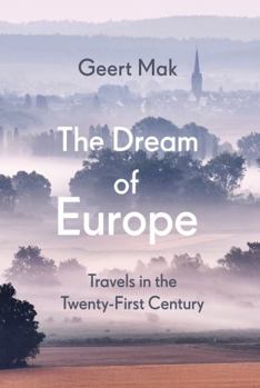 Paperback The Dream of Europe: Travels in the Twenty-First Century Book