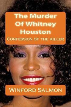 Paperback The Murder Of Whitney Houston: Confession of the killer Book