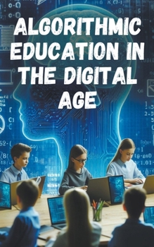 Paperback Algorithmic Education in the Digital Age Book