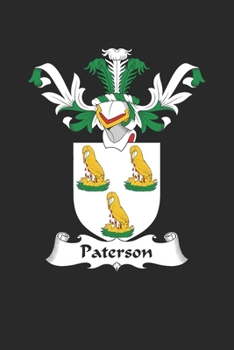 Paperback Paterson: Paterson Coat of Arms and Family Crest Notebook Journal (6 x 9 - 100 pages) Book
