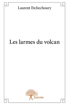 Paperback Les larmes du volcan [French] Book