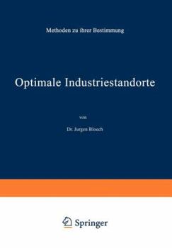 Paperback Optimale Industriestandorte: Methoden Zu Ihrer Bestimmung [German] Book