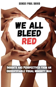 Paperback We All Bleed Red - Insights and Perspectives from an Unidentifiable Visual Minority Man Book