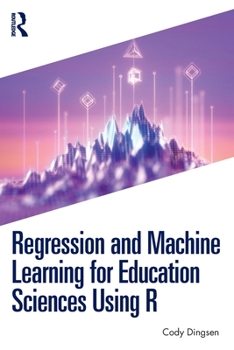 Paperback Regression and Machine Learning for Education Sciences Using R Book