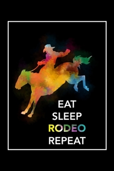Eat Sleep Rodeo Repeat: Daily Planner - Track Fitness Goals, Meals and Hydration - Shopping List Log - To-Do-List Journal for Cowboys