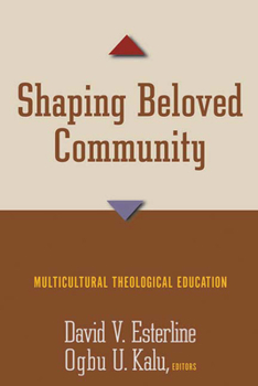Paperback Shaping Beloved Community: Multicultural Theological Education Book