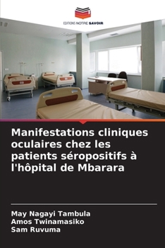 Paperback Manifestations cliniques oculaires chez les patients séropositifs à l'hôpital de Mbarara [French] Book