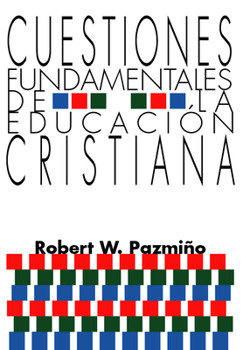 Paperback Cuestiones Fundamentales de la Educación Cristiana [Spanish] Book
