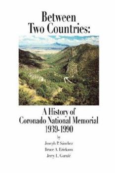 Paperback Between Two Countries: A History of Coronado National Memorial 1939-1990 Book