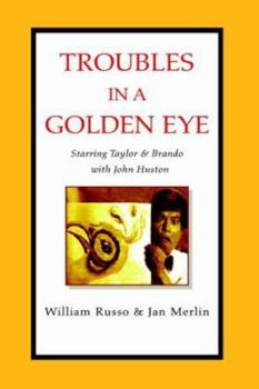 Paperback Troubles in a Golden Eye: Starring Taylor and Brando with John Huston Book