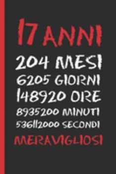 17 ANNI MERAVIGLIOSI: Regalo di compleanno originale e divertente | Diario, quaderno degli appunti, taccuino o agenda | Diciassette Anni. (Italian Edition)