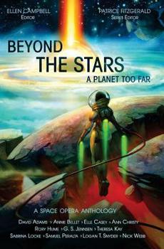 Paperback Beyond the Stars: A Planet Too Far: a space opera anthology Book