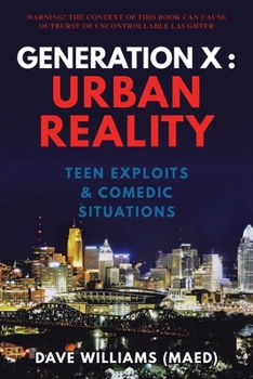 Paperback Generation X: Urban Reality: Teen Exploits & Comedic Situations Book