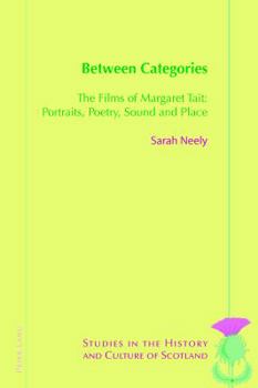 Between Categories: The Films of Margaret Tait: Portraits, Poetry, Sound and Place