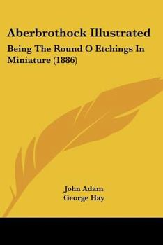 Paperback Aberbrothock Illustrated: Being The Round O Etchings In Miniature (1886) Book