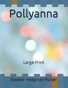 Paperback Pollyanna: Large Print Book