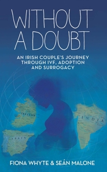 Paperback Without a Doubt: An Irish Couple's Journey Through Ivf, Adoption and Surrogacy Book