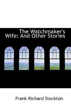 Paperback The Watchmaker's Wife: And Other Stories Book