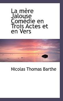 Paperback La M Re Jalouse Com Die En Trois Actes Et En Vers Book