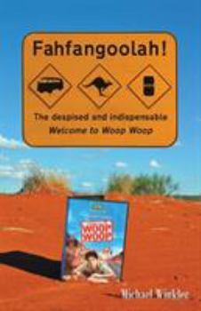 Paperback Fahfangoolah!: The despised and indispensable Welcome to Woop Woop Book