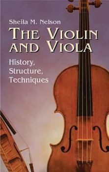 Paperback The Violin and Viola: History, Structure, Techniques Book