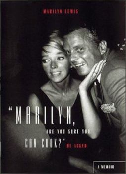 Hardcover Marilyn, Are You Sure You Can Cook? He Asked Book