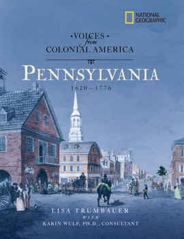 National Geographic Voices from Colonial America: Pennsylvania 1643-1776 (NG Voices from ColonialAmerica) - Book  of the Voices from Colonial America