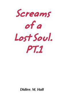 Paperback Screams Of A Lost Soul. PT1 Book