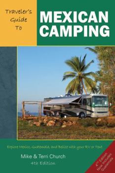 Paperback Traveler's Guide to Mexican Camping: Explore Mexico, Guatemala, and Belize with Your RV or Tent Book