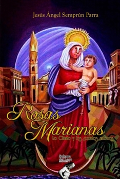 Paperback Rosas Marianas: La Chinita y los poetas zulianos [Spanish] Book