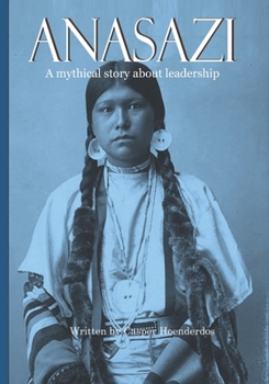 Paperback Anasazi: A mythical story about leadership Book