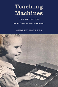 Paperback Teaching Machines: The History of Personalized Learning Book