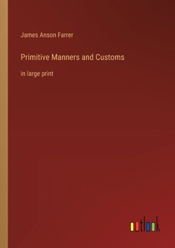 Paperback Primitive Manners and Customs: in large print Book