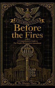 Before the Fires: A Comprehensive Guide to the People's Reclamation Amendment