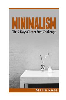 Paperback Minimalism: The 7 Days Clutter Free Challenge Book