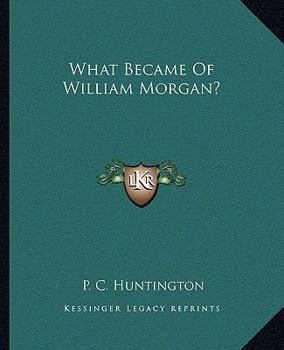 What Became Of William Morgan?