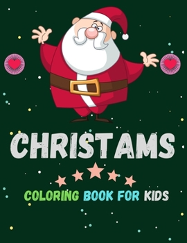 Paperback Christams Coloring Book For Kids: Cute Christams Coloring Pages, Children Activity Book for Boys & Girls Book