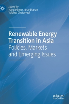 Hardcover Renewable Energy Transition in Asia: Policies, Markets and Emerging Issues Book