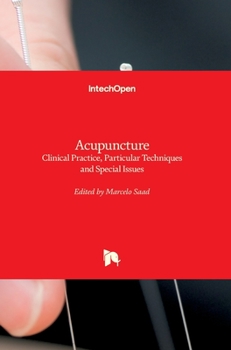 Hardcover Acupuncture: Clinical Practice, Particular Techniques and Special Issues Book
