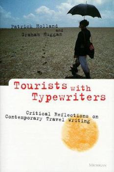 Hardcover Tourists with Typewriters: Critical Reflections on Contemporary Travel Writing Book