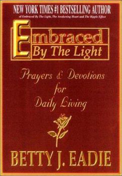 Hardcover Embraced by the Light: Prayers & Devotions for Daily Living Book