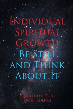 Paperback Individual Spiritual Growth Be Still and Think About it Book