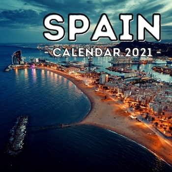 Paperback Spain 2021 Calendar: Cute Gift Idea For Spain Lovers Men And Women Book