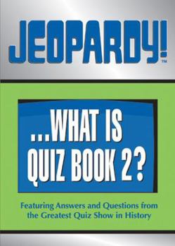 Paperback Jeopardy! . . . What Is Quiz Book 2?: Featuring Answers and Questions from the Greatest Quiz Show in History Book