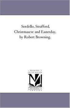 Paperback Sordello, Strafford, Christmas-Eve and Easter-Day, by Robert Browning. Book