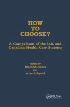 Paperback How to Choose?: A Comparison of the U.S. and Canadian Health Care Systems Book